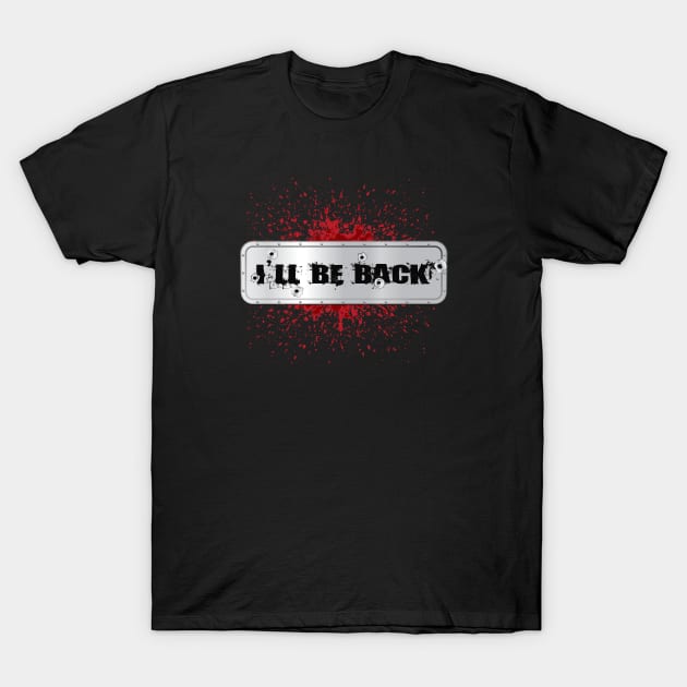 I'll Be Back 80s Terminator Quote T-Shirt by Cultture